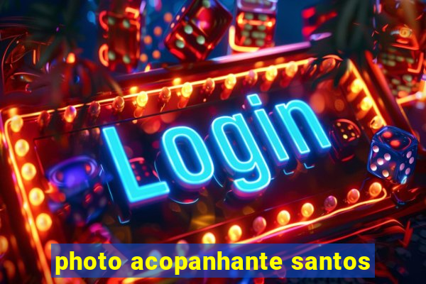 photo acopanhante santos